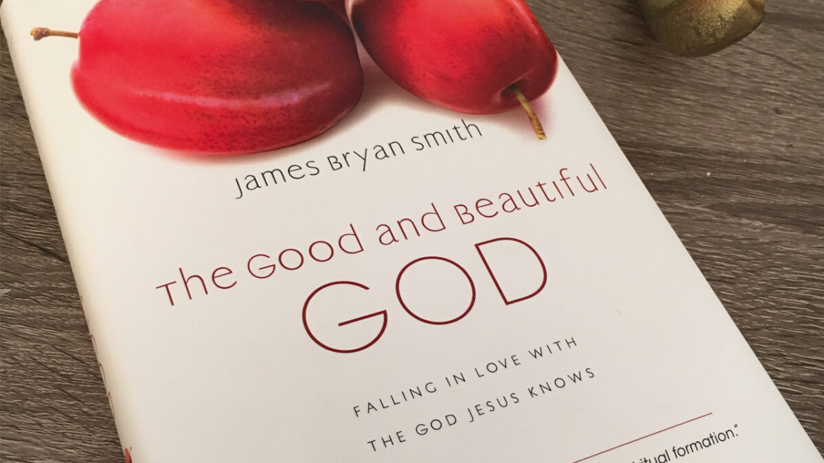 Book Review The Good and Beautiful God by James Bryan